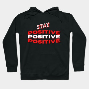 Stay positive Hoodie